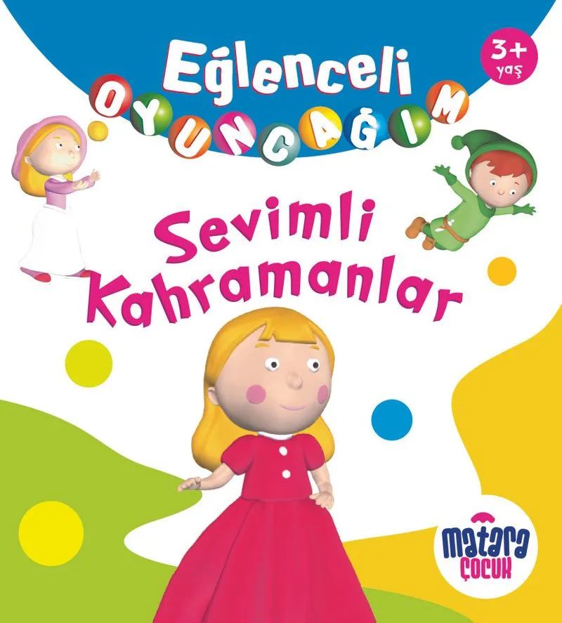 Eğlenceli Oyuncağım / Sevimli Kahramanlar