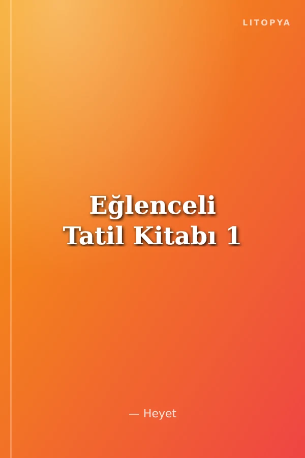 Eğlenceli Tatil Kitabı 1