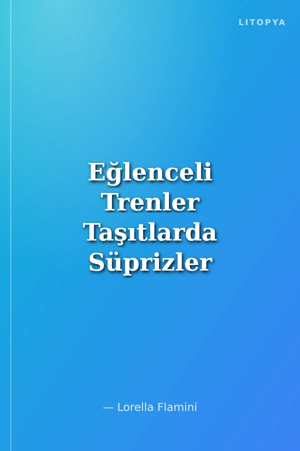 Eğlenceli Trenler Taşıtlarda Süprizler Dizisi