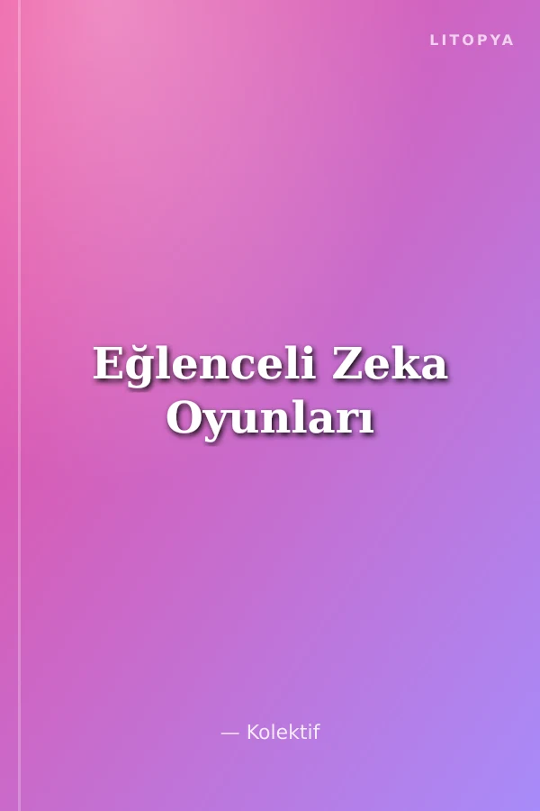 Eğlenceli Zeka Oyunları