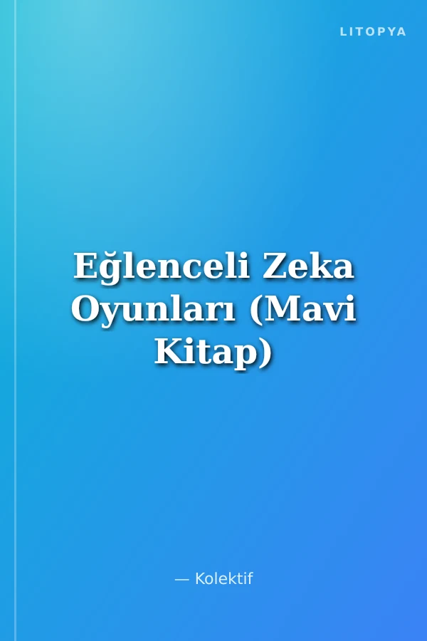Eğlenceli Zeka Oyunları (Mavi Kitap)