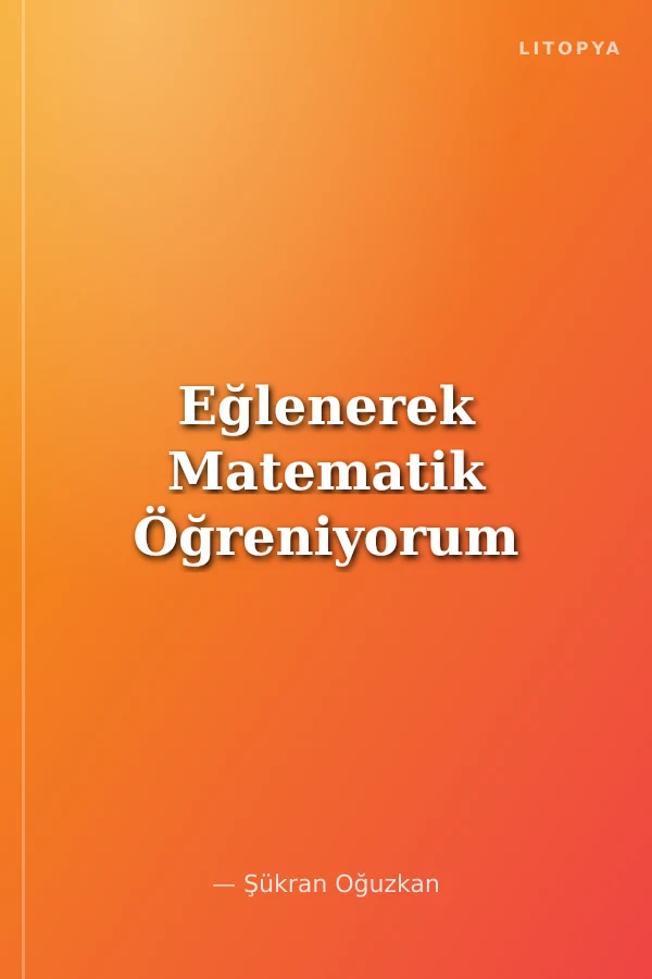 Eğlenerek Matematik Öğreniyorum