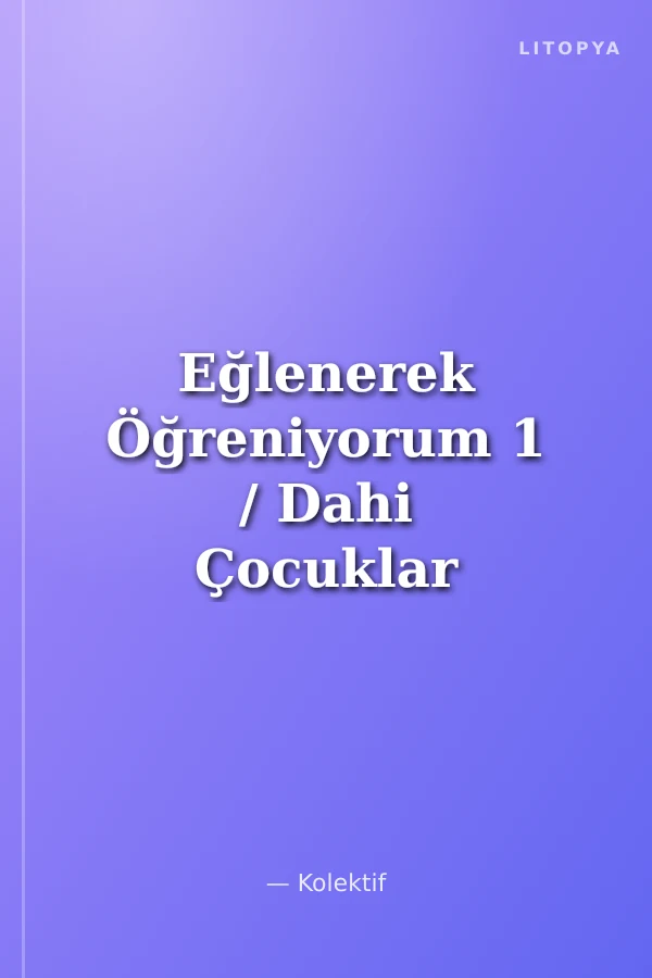 Eğlenerek Öğreniyorum 1 / Dahi Çocuklar İçin