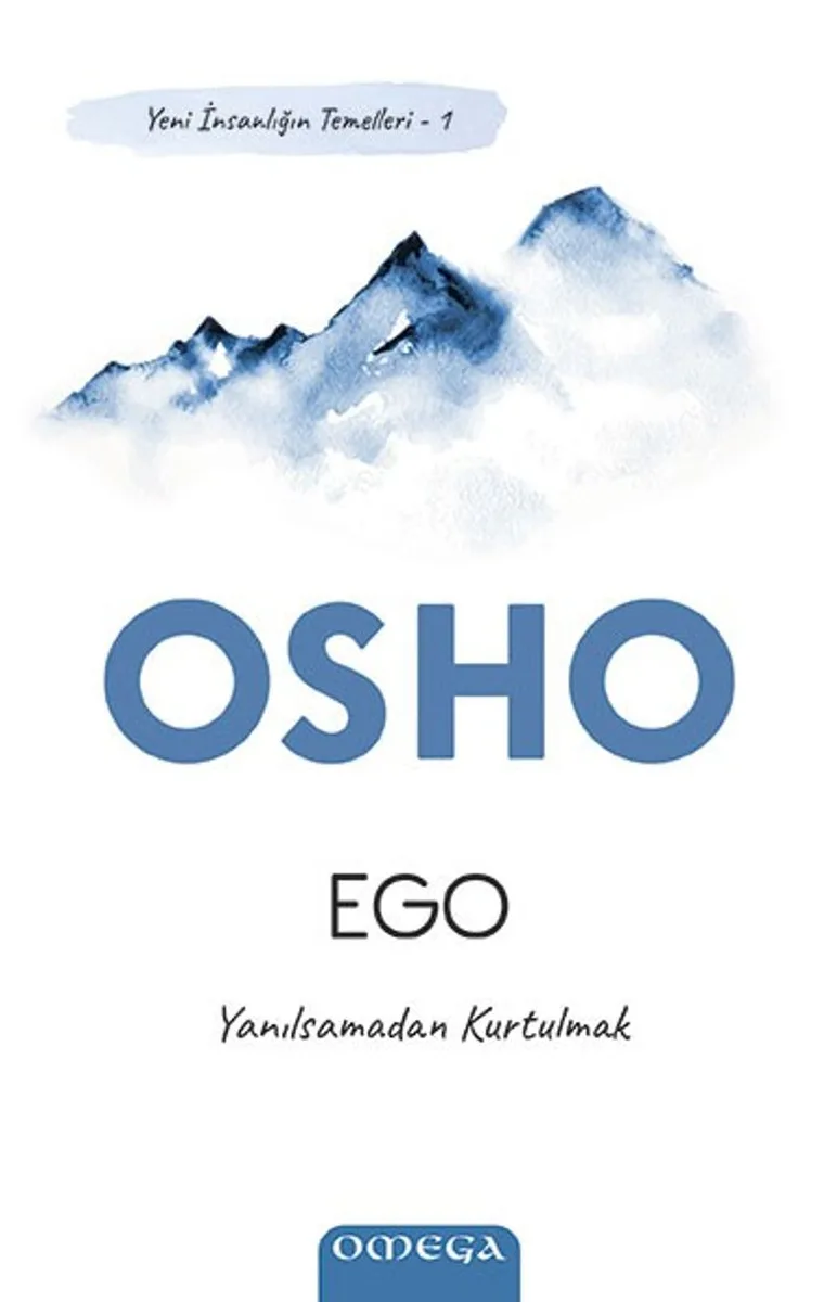 Ego / Yeni İnsanlığın Temelleri 1 / Yanılsamadan Kurtulmak