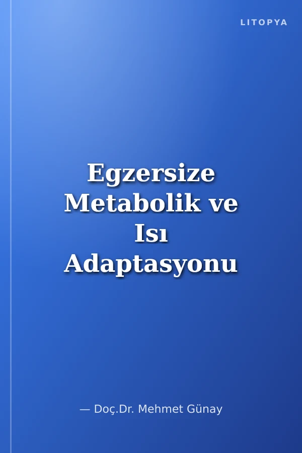 Egzersize Metabolik ve Isı Adaptasyonu