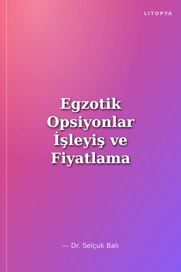 Egzotik Opsiyonlar İşleyiş ve Fiyatlama Matlab Kodları ile