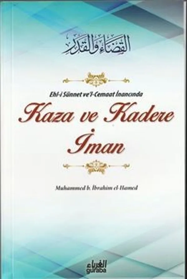 Ehl-i Sünnet ve'l-Cemaat İnancında Kaza ve Kadere İman