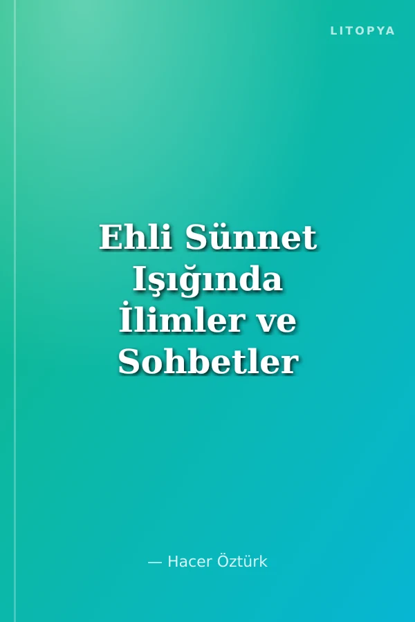Ehli Sünnet Işığında İlimler ve Sohbetler 3