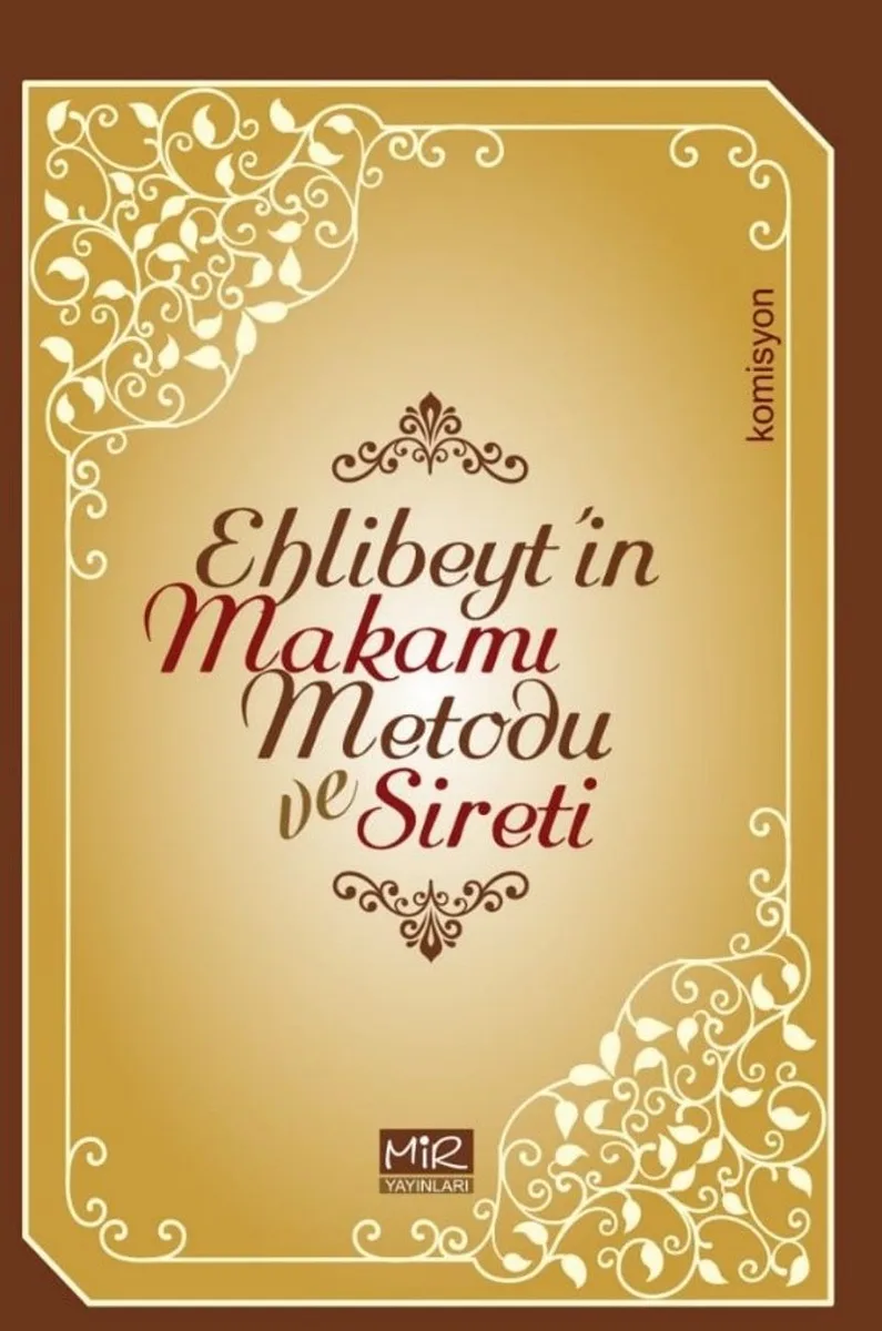 Ehlibeyt'in Makamı Metodu ve Sireti