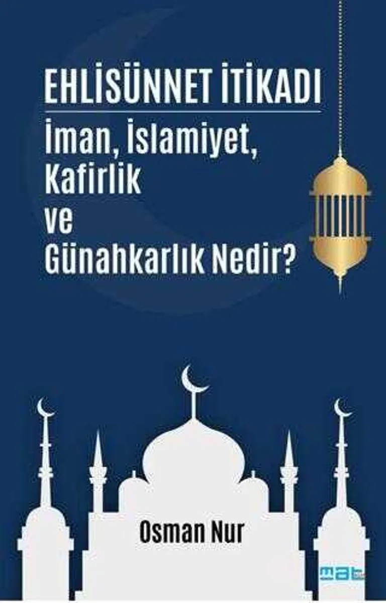Ehlisünnet İtikadı İman, İslamiyet, Kafirlik ve Günahkarlık Nedir?