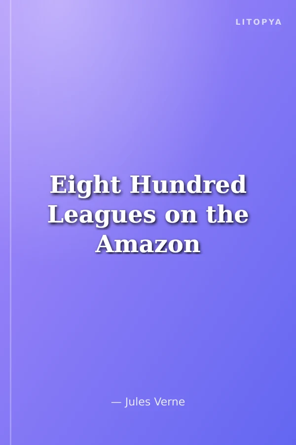 Eight Hundred Leagues on the Amazon