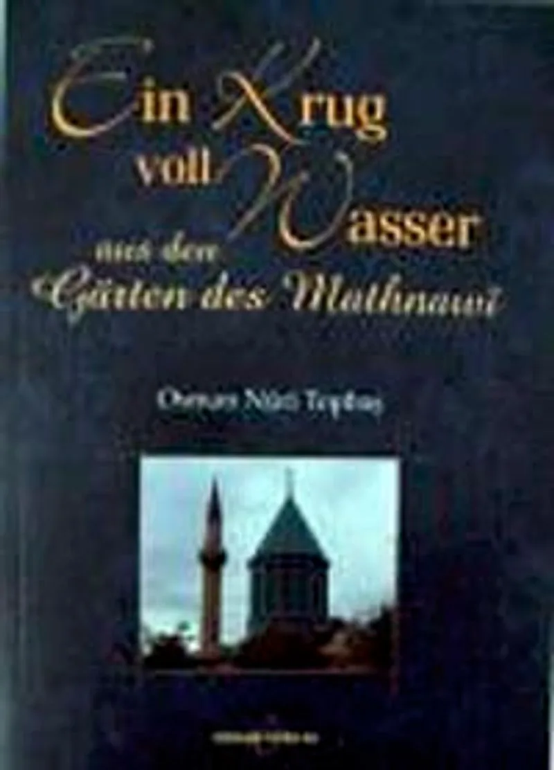Ein Krug voll Wasser aus den G&auml;rten des Mathnawi (Afaf Hassan)