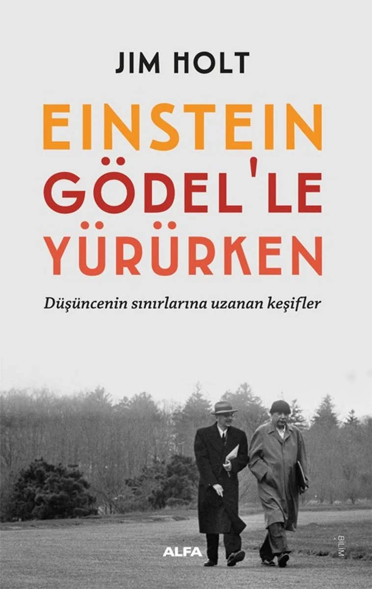 Einstein Gödel'le Yürürken Düşüncenin Sınırlarına Uzanan Keşifler