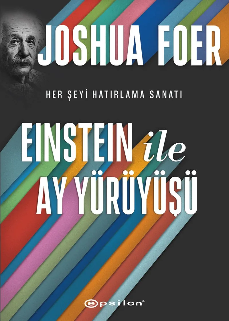 Einstein ile Ay Yürüyüşü Her Şeyi Hatırlama Sanatı ve Bilimi