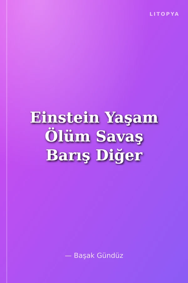 Einstein Yaşam Ölüm Savaş Barış Diğer