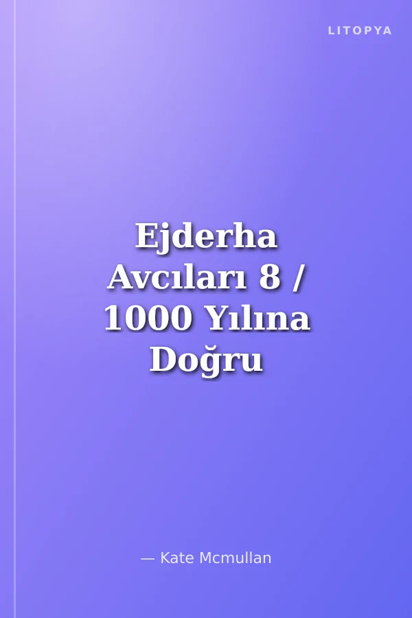 Ejderha Avcıları 8 / 1000 Yılına Doğru Geri Sayış