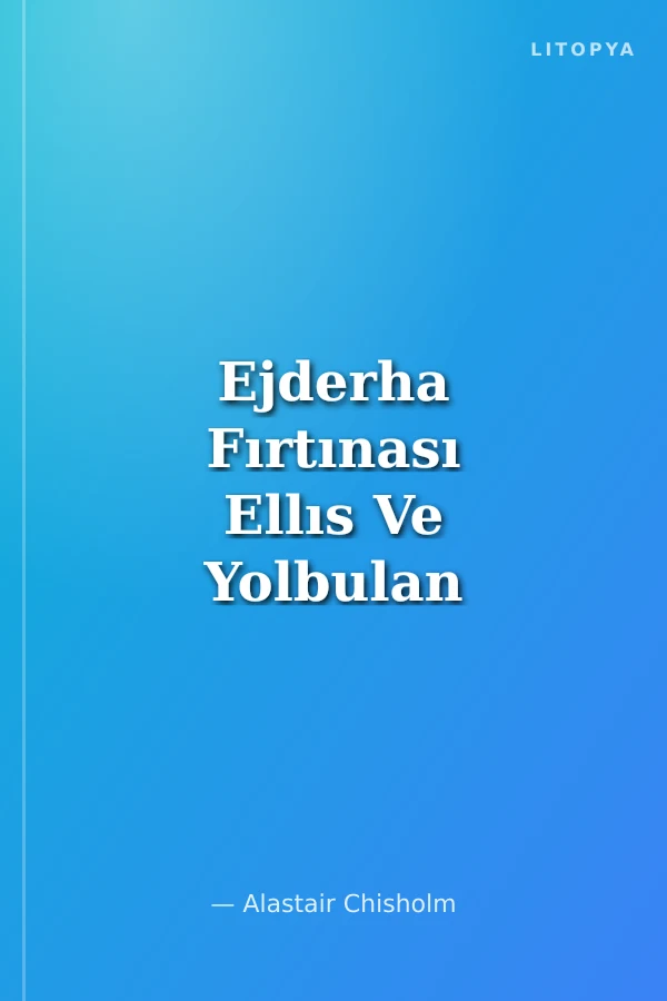 Ejderha Fırtınası Ellıs Ve Yolbulan