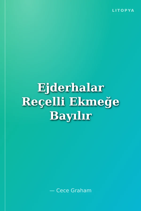 Ejderhalar Reçelli Ekmeğe Bayılır