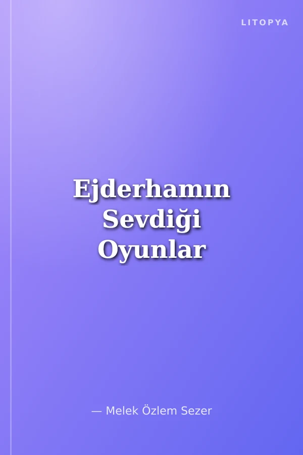 Ejderhamın Sevdiği Oyunlar