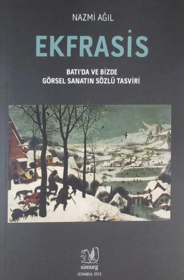 Ekfrasis Batı'da ve Bizde Görsel Sanatın Sözlü Tasviri
