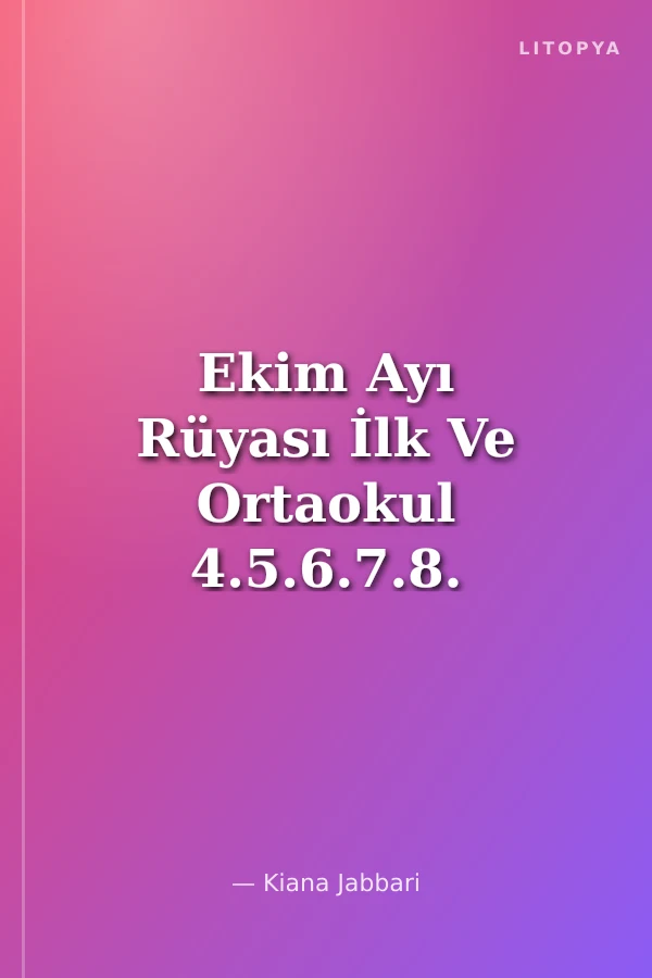 Ekim Ayı Rüyası İlk Ve Ortaokul 4.5.6.7.8. Sıınıflara Türkçe, İngilizce, Farsça