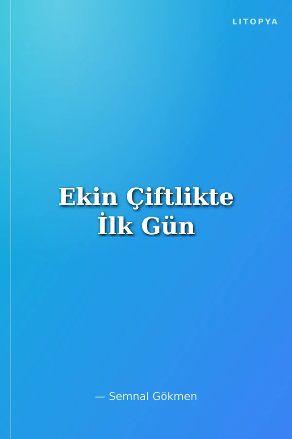 Ekin Çiftlikte İlk Gün