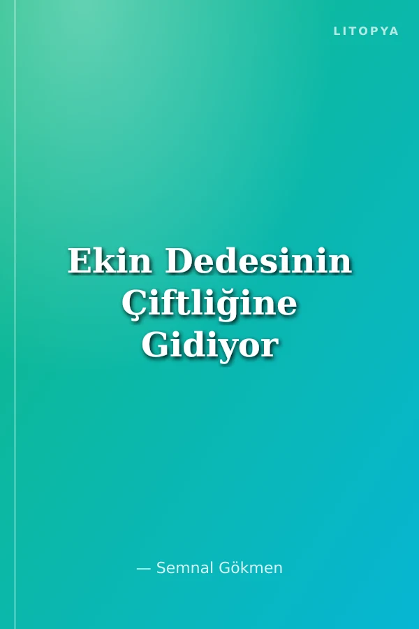 Ekin Dedesinin Çiftliğine Gidiyor