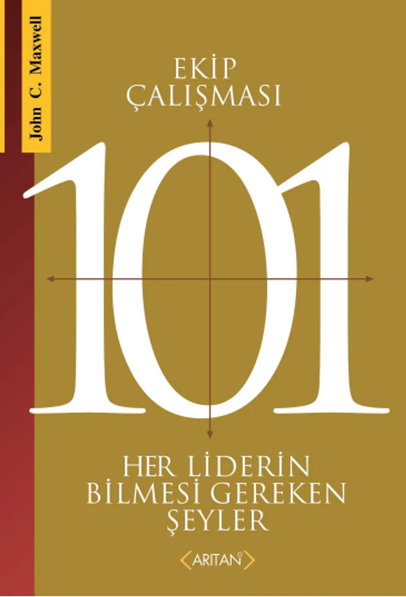 Ekip Çalısması 101 Her Liderin Bilmesi Gerekenler