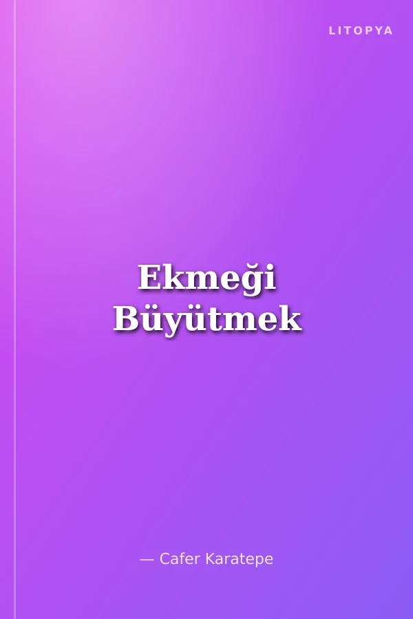 Ekmeği Büyütmek