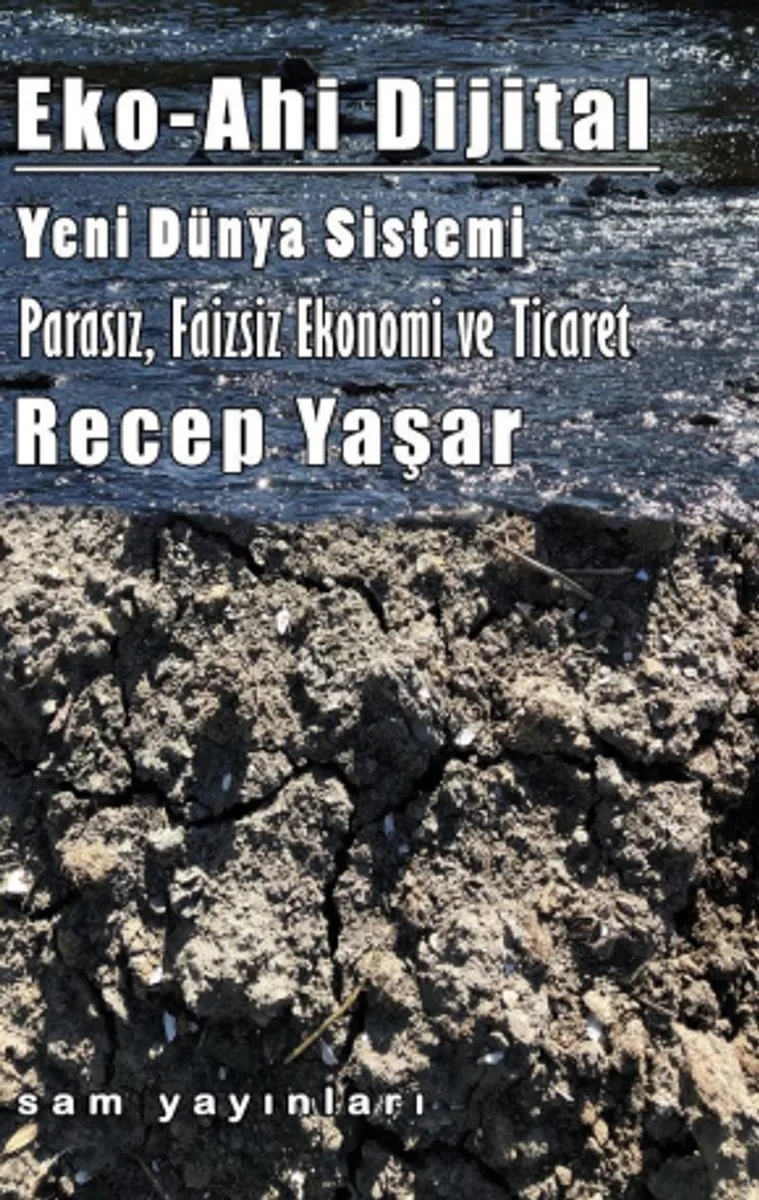 Eko-Ahi Dijital Yeni Dünya Sistemi Parasız, Faizsiz Ekonomi ve Ticaret