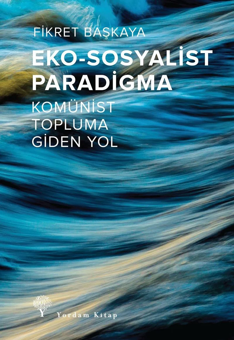 Eko-Sosyalist Paradigma Komünist Topluma Giden Yol