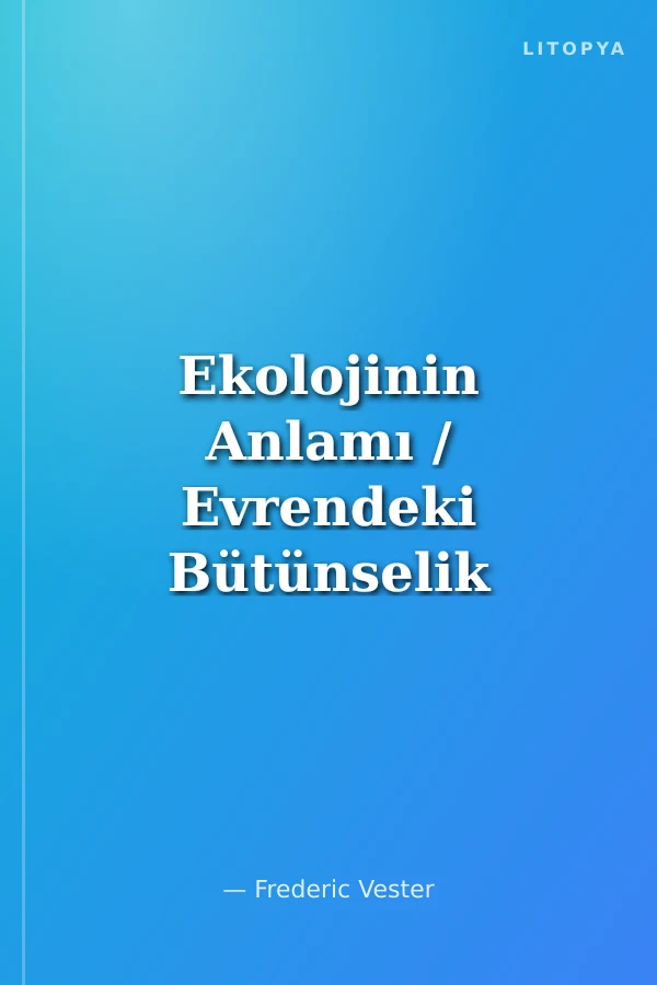 Ekolojinin Anlamı / Evrendeki Bütünselik Ağının Kavranması