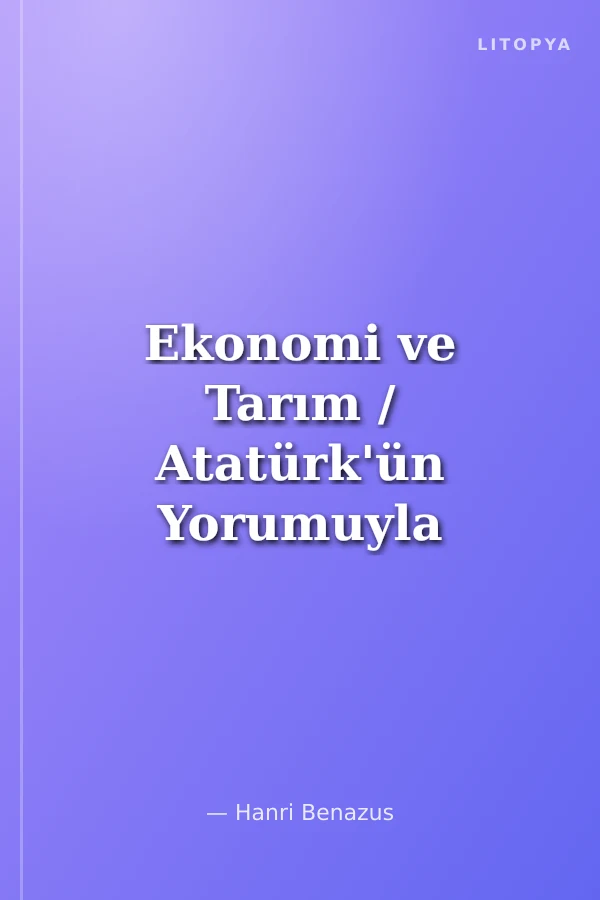 Ekonomi ve Tarım / Atatürk'ün Yorumuyla Atatürkçülük 6
