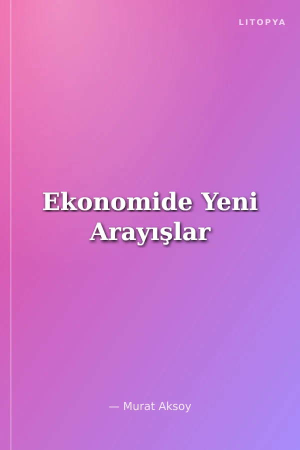 Ekonomide Yeni Arayışlar
