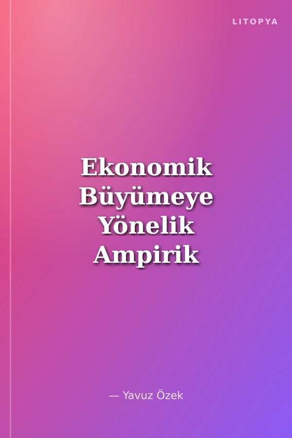 Ekonomik Büyümeye Yönelik Ampirik Yaklaşımlar