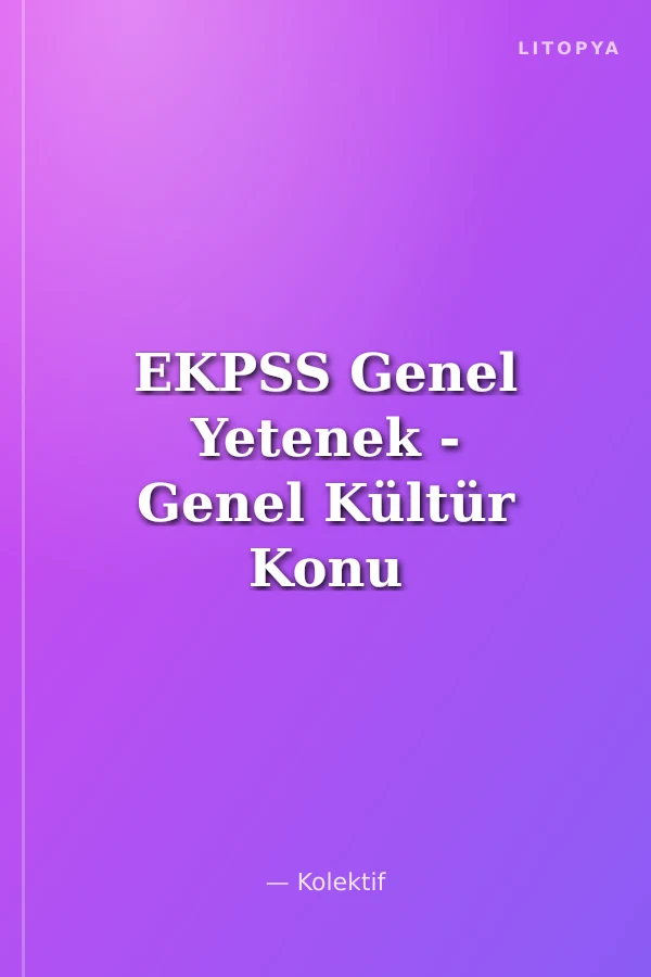 EKPSS Genel Yetenek - Genel Kültür Konu Anlatımlı