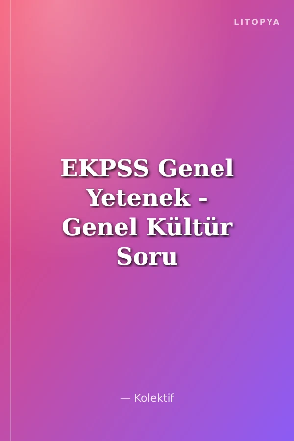 EKPSS Genel Yetenek - Genel Kültür Soru Bankası
