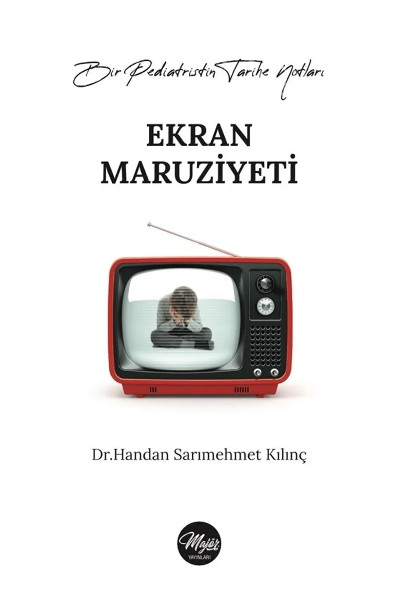 Ekran Maruziyeti Bir Pediatristin Tarihe Notları!