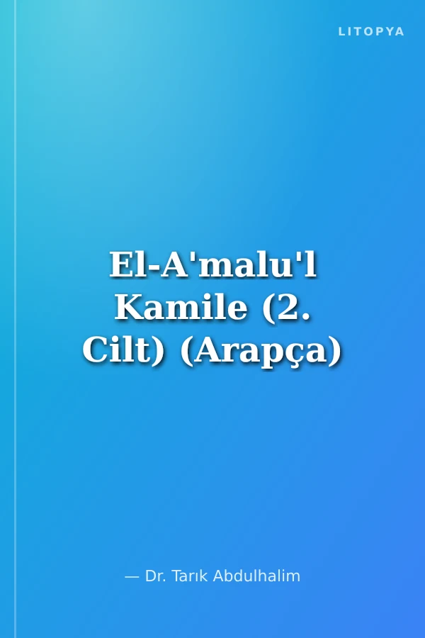 El-A'malu'l Kamile (2. Cilt) (Arapça)