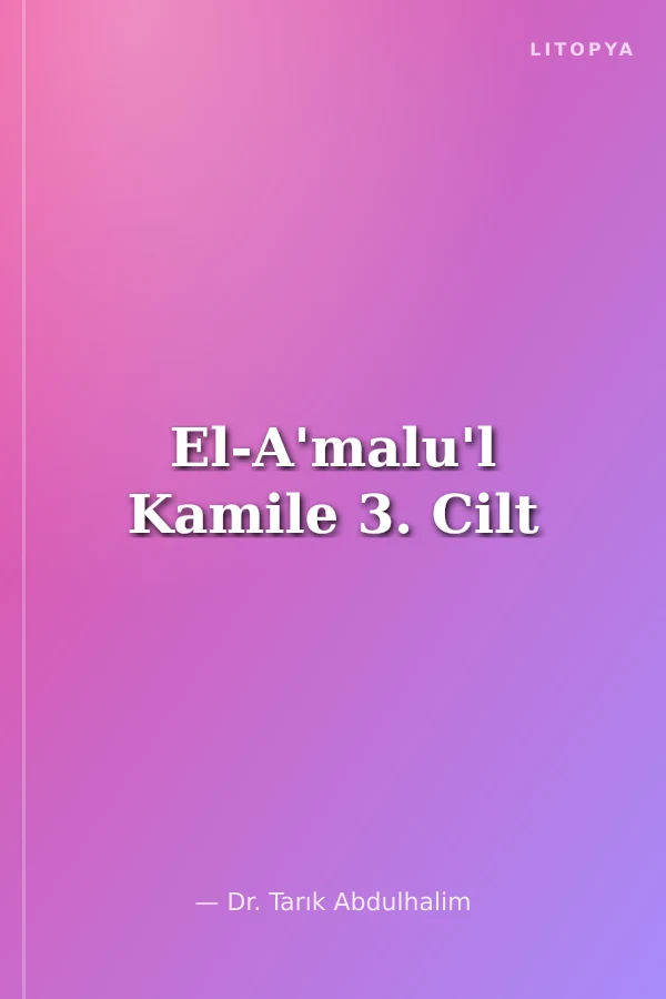 El-A'malu'l Kamile 3. Cilt