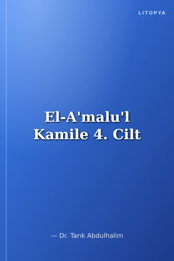El-A'malu'l Kamile 4. Cilt