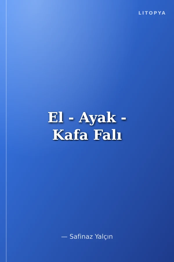 El - Ayak - Kafa Falı