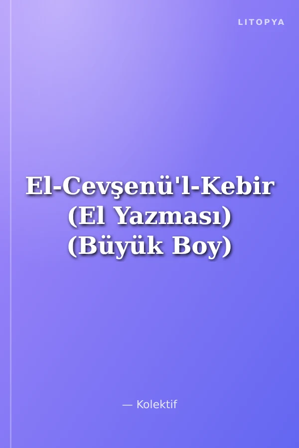 El-Cevşenü'l-Kebir (El Yazması) (Büyük Boy)