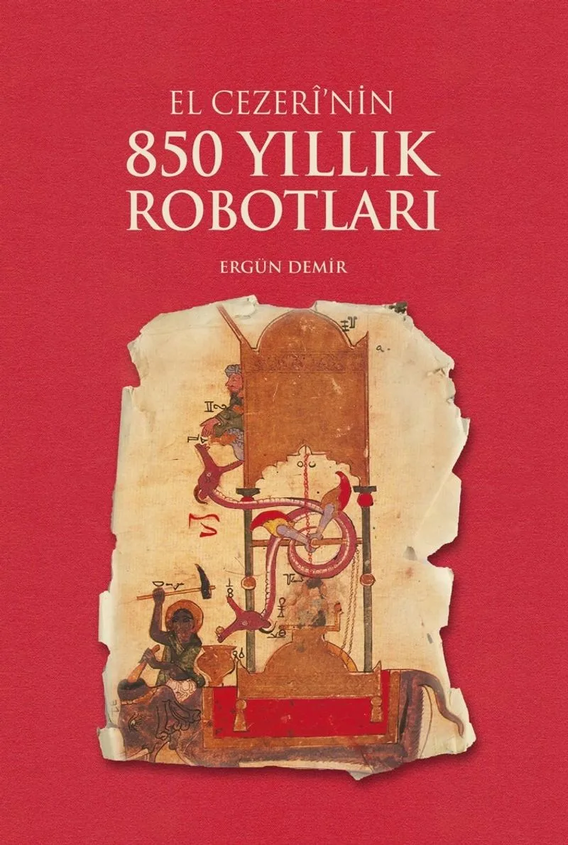 El Cezer&icirc;'nin 850 Yıllık Robotları