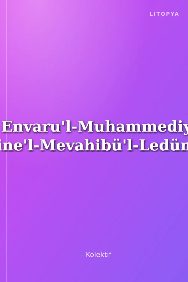El-Envaru'l-Muhammediyye Mine'l-Mevahibü'l-Ledünni
