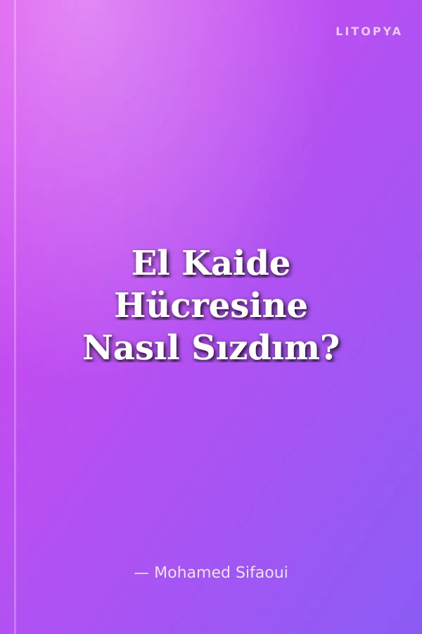 El Kaide Hücresine Nasıl Sızdım?