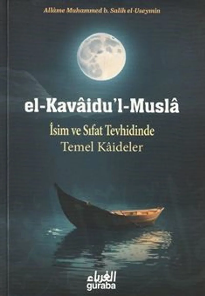 El-Kavaidu'l-Musla İsim ve Sıfat Tevhidinde Temel Kaideler