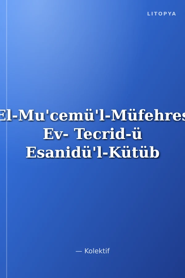 El-Mu'cemü'l-Müfehres Ev- Tecrid-ü Esanidü'l-Kütüb