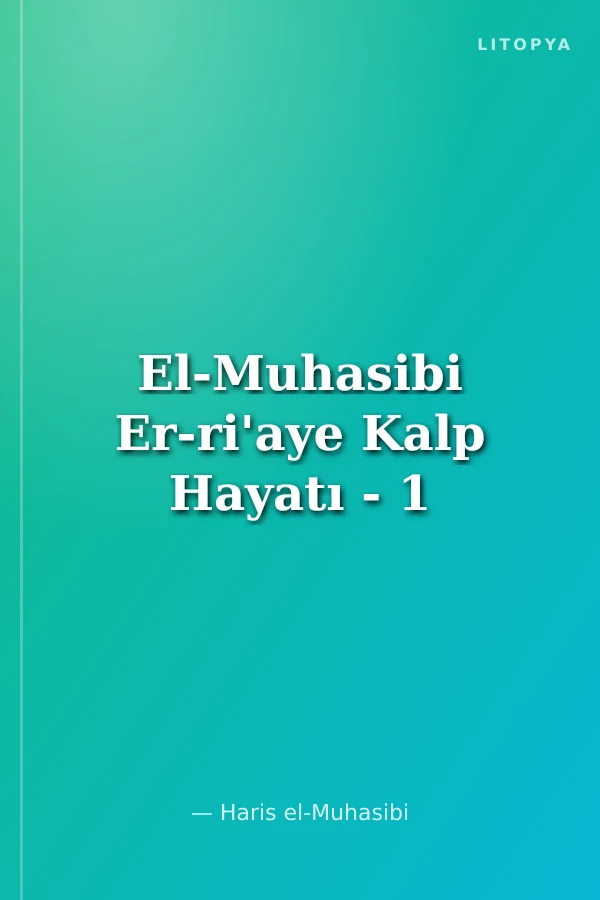 El-Muhasibi Er-ri'aye Kalp Hayatı - 1