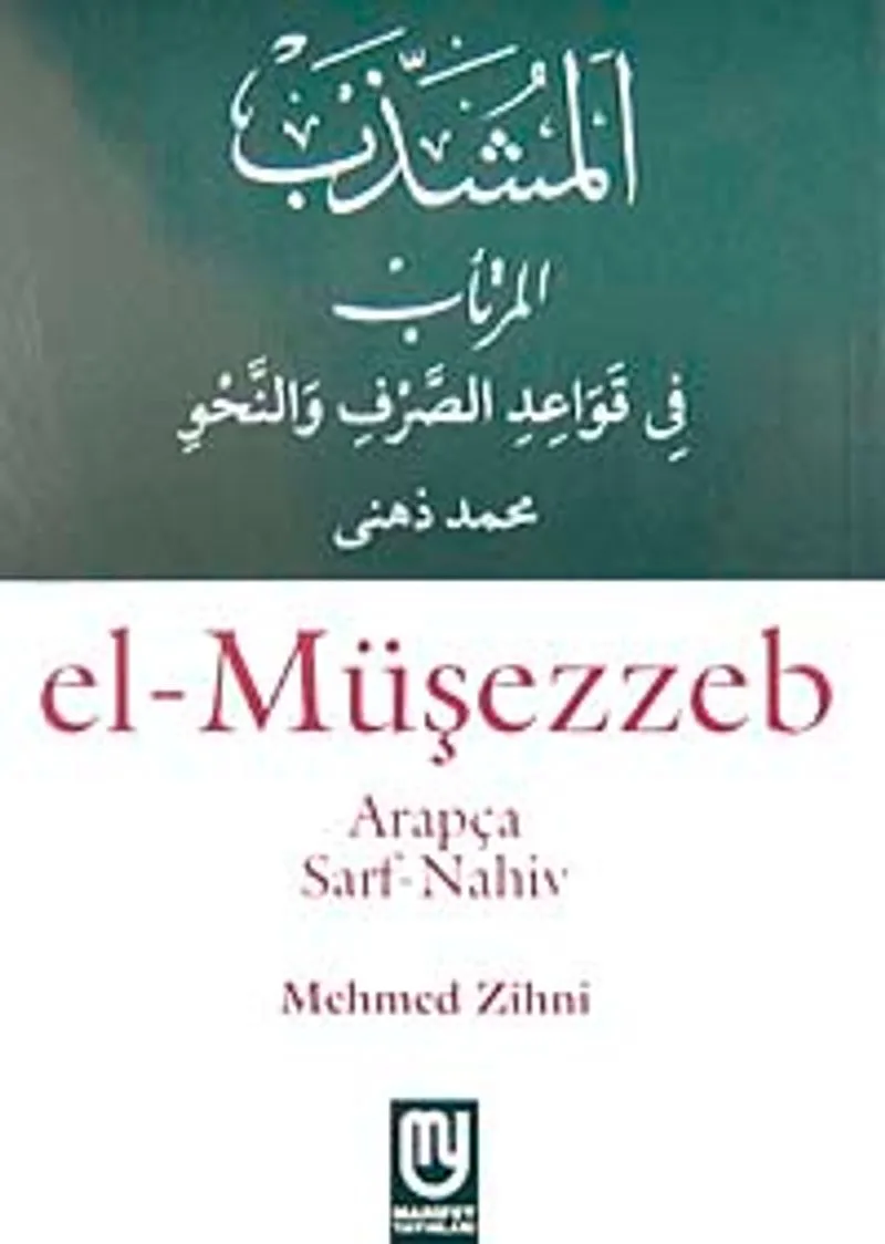 el-Müşezzeb (Arapça Sarf-Nahif) Sarf ve Nahiv Kaidelerinin Başlangıç Kitabı